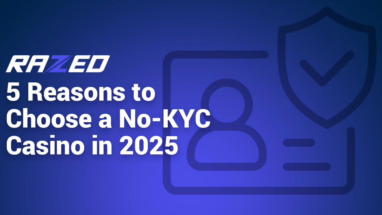 Reasons to Choose a No-KYC Casino